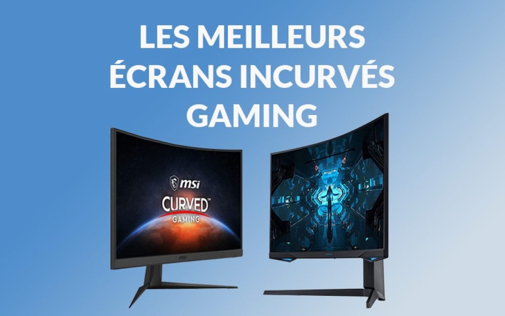 les meilleurs écrans incurvés gaming