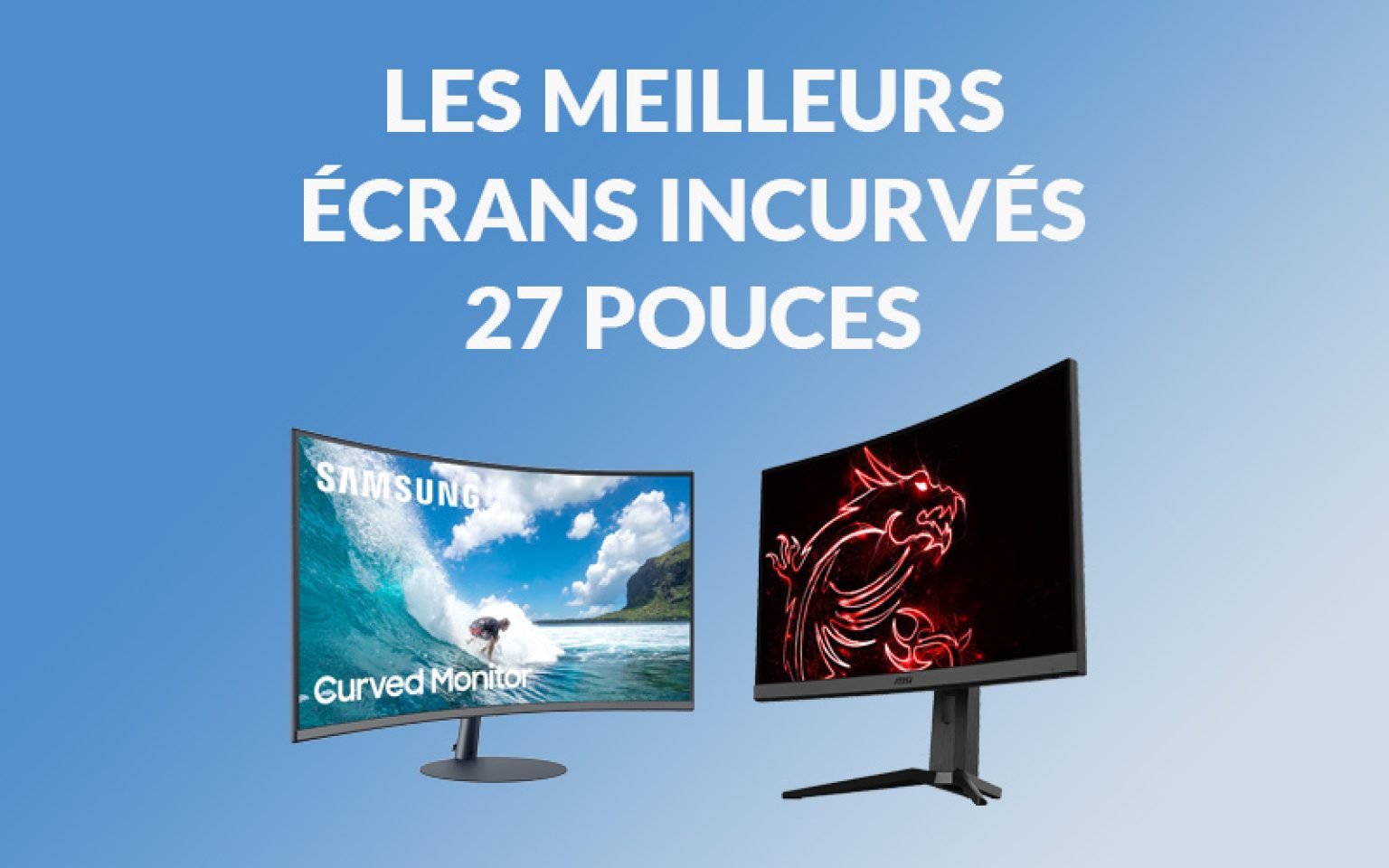 Écran incurvé 32 Pouces : Les meilleurs modèles de 2026